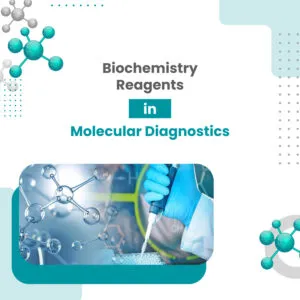 Biochemistry Reagents in Molecular Diagnostics